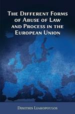 The Different Forms of Abuse of Law and Process in the European Union