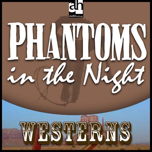 Phantoms in the Night