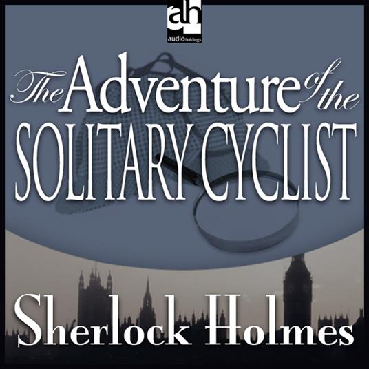 Adventure of the Solitary Cyclist, The