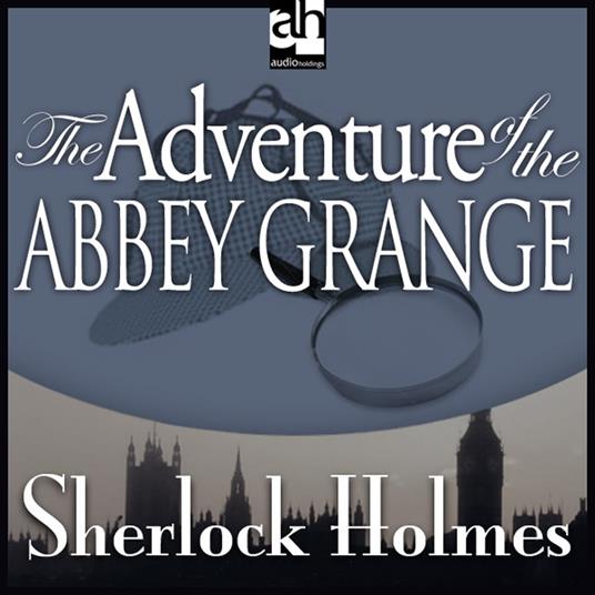 Adventure of the Abbey Grange, The