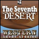 Seventh Desert, The