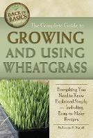 Complete Guide to Growing & Using Wheatgrass