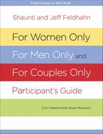 For Women Only, For Men Only, and For Couples Only Participant's Guide