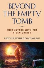 Beyond the Empty Tomb: Encounters with the Risen Christ