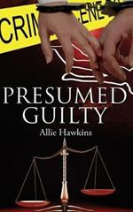 Presumed Guilty