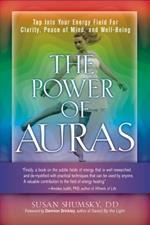The Power of Auras: Tap into Your Energy Field for Clarity, Peace of Mind, and Well-Being