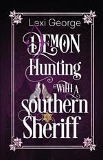 Demon Hunting with a Southern Sheriff