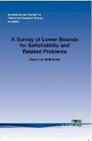 A Survey of Lower Bounds for Satisfiability and Related Problems