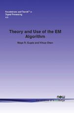 Theory and Use of the EM Algorithm