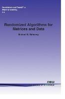 Randomized Algorithms for Matrices and Data