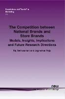 The Competition between National Brands and Store Brands: Models, Insights, Implications and Future Research Directions