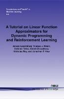 A Tutorial on Linear Function Approximators for Dynamic Programming and Reinforcement Learning