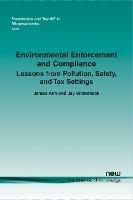 Environmental Enforcement and Compliance: Lessons from Pollution, Safety, and Tax Settings