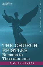 The Church Epistles: Romans to Thessalonians