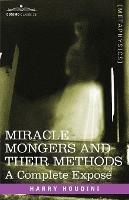 Miracle Mongers and Their Methods: A Complete Expose