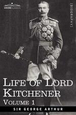 Life of Lord Kitchener, Volume 1