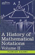 A History of Mathematical Notations, Volume II