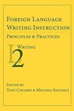 Foreign Language Writing Instruction: Principles and Practices