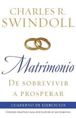 Matrimonio: de sobrevivir a prosperar, Cuaderno de ejercicios: Consejo practico para fortalecer su matrimonio