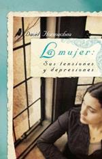 La mujer: Sus tensiones y depresiones