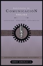 Habilidades de comunicación hablada: Asertividad + persuasión + alto impacto