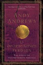 La oportunidad perdida: Una fábula de descubrimiento personal