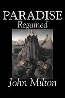 Paradise Regained by John Milton, Poetry, Classics, Literary Collections