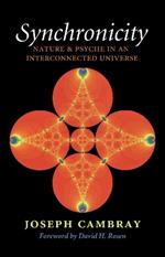 Synchronicity: Nature and Psyche in an Interconnected Universe