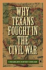 Why Texans Fought in the Civil War