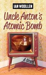 Uncle Anton's Atomic Bomb