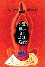 Yogic Bliss and Sexual Healing