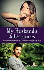 My Husband's Adventures: Confessions from the Wife of a Cuckold Bull