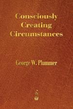 Consciously Creating Circumstances