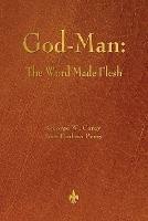 God-Man: The Word Made Flesh