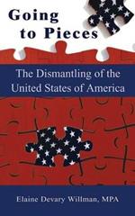 Going to Pieces: The Dismantling of the United States of America