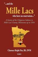 ...and the Mille Lacs who have no reservation...: A history of the Chippewa Indians in Mille Lacs County, Minnesota up to 1934