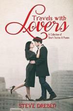 Travels with Lovers: A Collection of Short Stories & Poems
