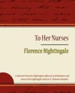 To Her Nurses - Florence Nightingale