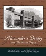 Alexander's Bridge and The Barrel Organ