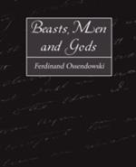 Beasts, Men and Gods