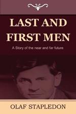 Last and First Men: A Story of the Near and Far Future