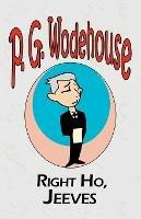 Right Ho, Jeeves - From the Manor Wodehouse Collection, a selection from the early works of P. G. Wodehouse