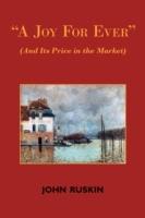 A Joy for Ever (and Its Price in the Market) - Two Lectures on the Political Economy of Art