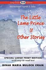 The Little Lame Prince & Other Stories (Large Print Edition)