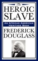 The Heroic Slave (an African American Heritage Book)