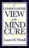 A Common-Sense View of the Mind Cure