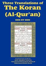 Three Translations of The Koran (Al-Qur'an)-side-by-side - Hafiz Ali