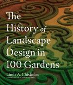 The History of Landscape Design in 100 Gardens