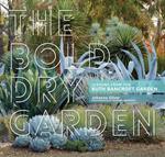 The Bold Dry Garden: Lessons from the Ruth Bancroft Garden