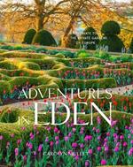 Adventures in Eden: An Intimate Tour of the Private Gardens of Europe